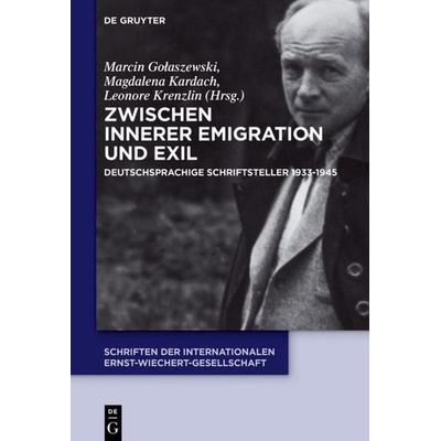 Zwischen Innerer Emigration und Exil, Gebundene Ausgabe von , De Gruyter, 978-3-11-045278-5