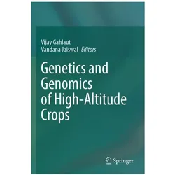 Genetics and Genomics of High-Altitude Crops, Fachbücher von Vijay Gahlaut, Vandana Jaiswal