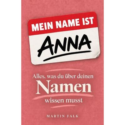 Mein Name ist Anna, Taschenbuch von Martin Falk, Buchwerk, 978-3-694-71156-8