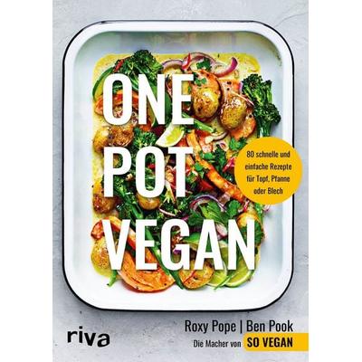 One Pot vegan, Gebundene Ausgabe von Roxy Pope,Ben Pook, Riva, 978-3-7423-1690-5