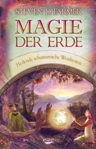 Farmer, Steven D. - Magie der Erde - Heilende schamanische Weisheiten - Preis vom 13.10.2026 19:28:25 h