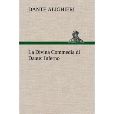 La Divina Commedia di Dante: Inferno, Gebundene Ausgabe von Dante Alighieri, Tredition, 978-3-8491-2382-6