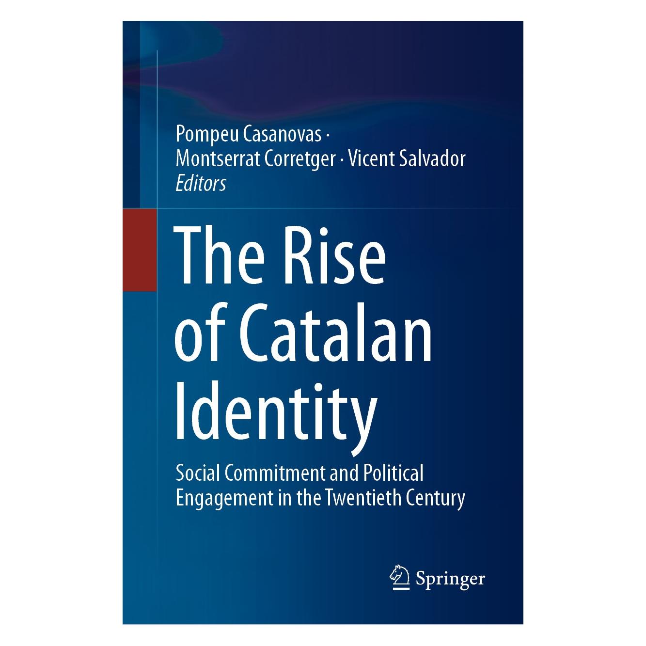 Springer The Rise of Catalan Identity (Englisch, Hardcover, Montserrat Corretger, Pompeu Casanovas, Vicent Salvador) (9783030181437)