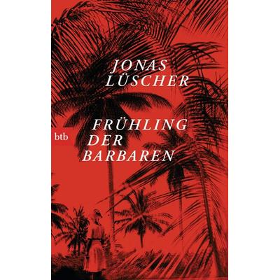 Frühling der Barbaren, Taschenbuch von Jonas Lüscher, btb, 978-3-442-74823-5