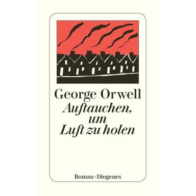 Auftauchen, um Luft zu holen, Taschenbuch von George Orwell, Diogenes, 978-3-257-20804-7