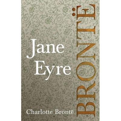 Jane Eyre;Including Introductory Essays by G. K. Chesterton and Virginia Woolf, Taschenbuch von Charlotte Brontë, Read & Co. Classics,