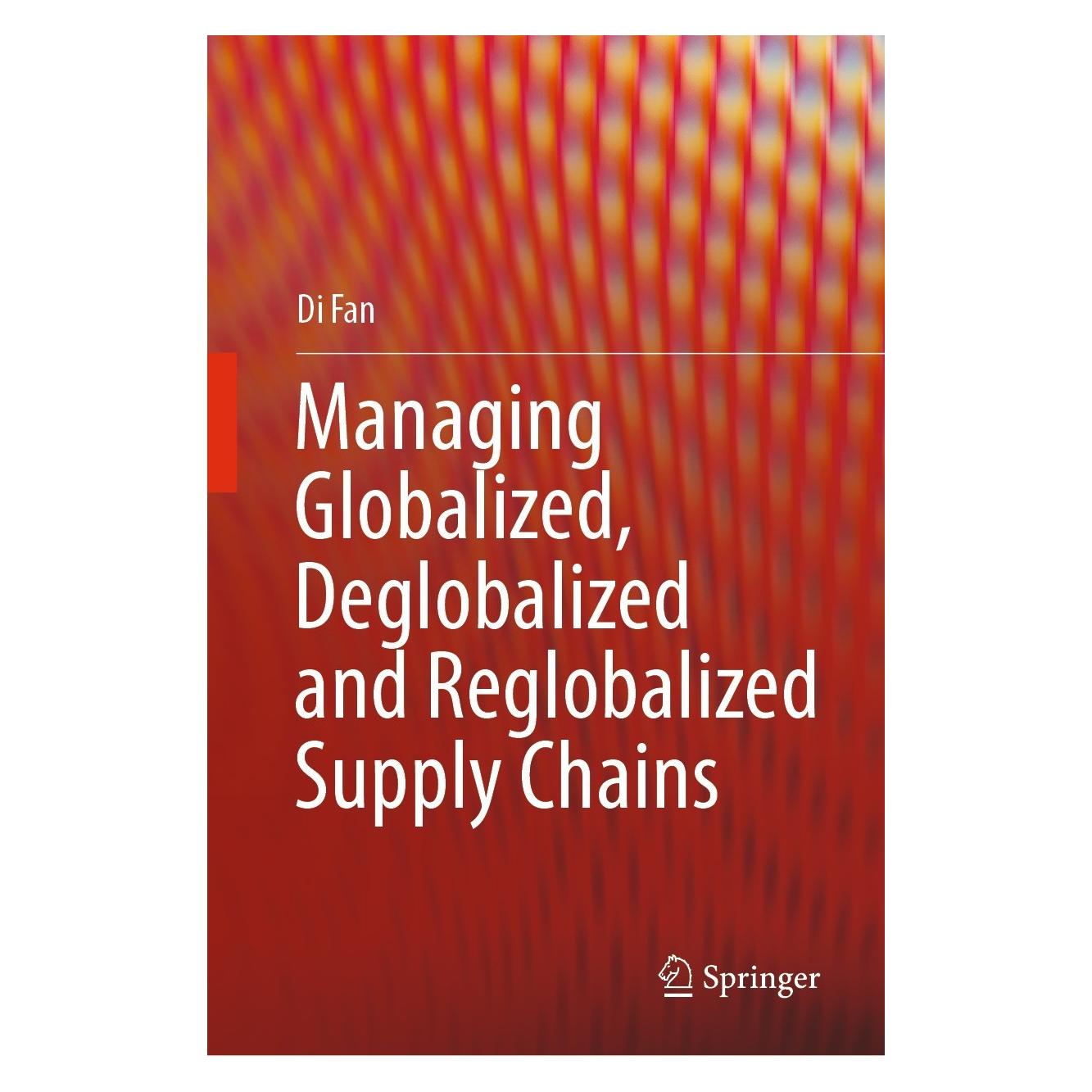 Springer Managing Globalized, Deglobalized and Reglobalized Supply Chains (Englisch, Hardcover, Di Fan) (9783031424175)