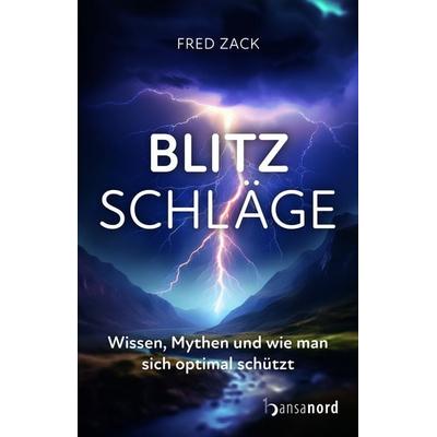 Blitzschläge, Gebundene Ausgabe von Fred Zack, Hansanord, 978-3-947145-93-5