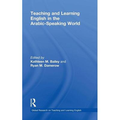 Teaching and Learning English in the Arabic-Speaking World, Gebundene Ausgabe von Kathleen M. Damerow, Ryan M. (The Internat Bailey, Taylor and