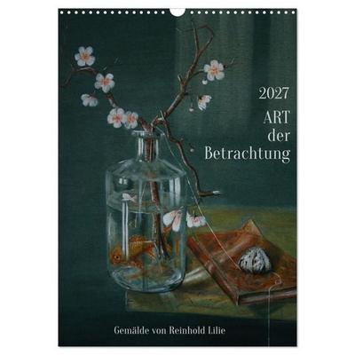 ART der Betrachtung (Wandkalender 2027 DIN A3 hoch), CALVENDO Monatskalender