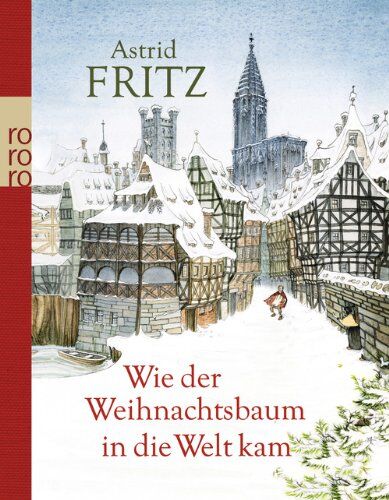 Astrid Fritz - Wie der Weihnachtsbaum in die Welt kam - Preis vom 18.10.2026 19:22:15 h