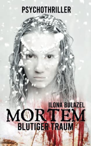 Ilona Bulazel - Mortem - Blutiger Traum: Psychothriller - Preis vom 01.10.2026 17:08:56 h