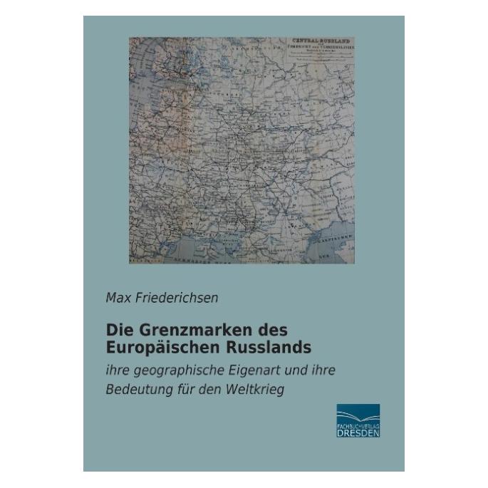 Fachbuchverlag Die Grenzmarken des Europäischen Russlands (Deutsch, Softcover, Max Friederichsen) (55578062)