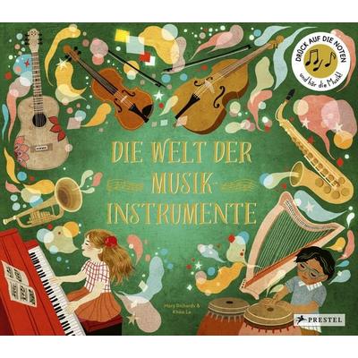 Die Welt der Musikinstrumente, Gebundene Ausgabe von Mary Richards,Khoa Le, Prestel, 978-3-7913-7592-2