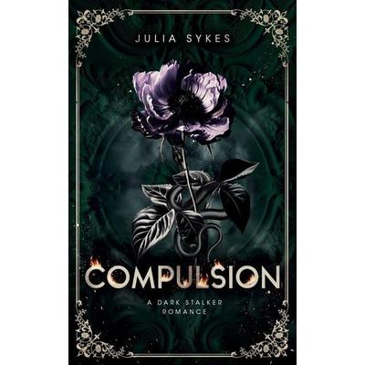 Compulsion, Taschenbuch von Julia Sykes, Julia Sykes, 978-1-06-847481-1