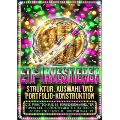 ETF-Investieren: Struktur, Auswahl und Portfolio-Konstruktion, Taschenbuch von Florian Huber, Epubli, 978-3-565-16966-5