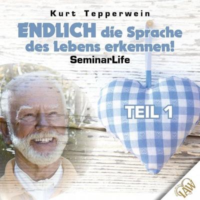 Endlich die Sprache des Lebens erkennen! Seminar Life - Teil 1 - , Audio, 4250618852294