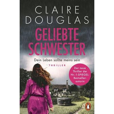 Geliebte Schwester, Taschenbuch von Claire Douglas, Penguin