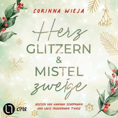 Herzglitzern und Mistelzweige - Corinna Wieja, Audio, 9783754021217