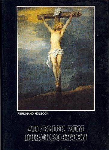 Ferdinand Holböck - Aufblick zum Durchbohrten: Grosse Herz Jesu-Verehrer aus allen Jahrhunderten - Preis vom 10.10.2026 11:48:34 h