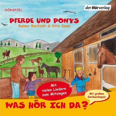 Was hör ich da? Pferde und Ponys - Otto Senn,Rainer Bielfeldt, Audio, 9783844511529