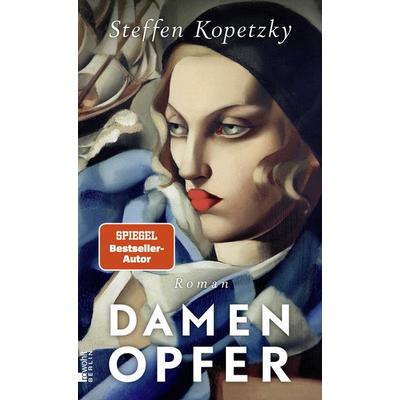 Damenopfer, Gebundene Ausgabe von Steffen Kopetzky, Rowohlt Berlin