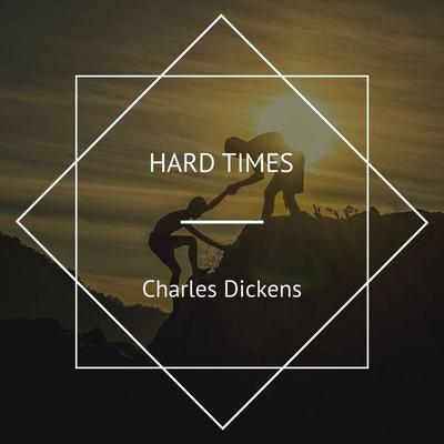 Hard Times - Charles Dickens, Audio, 4067248889725