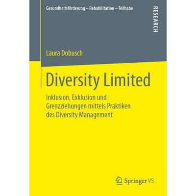 Diversity Limited, Taschenbuch von Laura Dobusch, Springer Fachmedien Wiesbaden GmbH, 978-3-658-11363-6