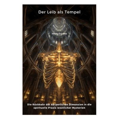 Der Leib als Tempel, Taschenbuch von Jeremy Trudeau, Epubli, 978-3-8197-8423-1