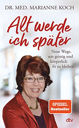 Marianne Koch - Alt werde ich später: Neue Wege, um geistig und körperlich fit zu bleiben - Preis vom 05.10.2026 03:47:11 h
