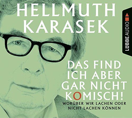 Hellmuth Karasek - Das find ich aber gar nicht komisch!: Worüber wir lachen oder nicht lachen können. - Preis vom 09.10.2026 07:28:09 h