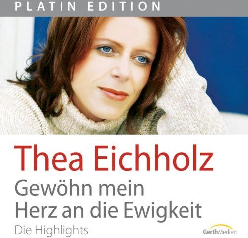 Thea Eichholz - Gewöhn mein Herz an die Ewigkeit - Preis vom 17.10.2026 19:25:27 h