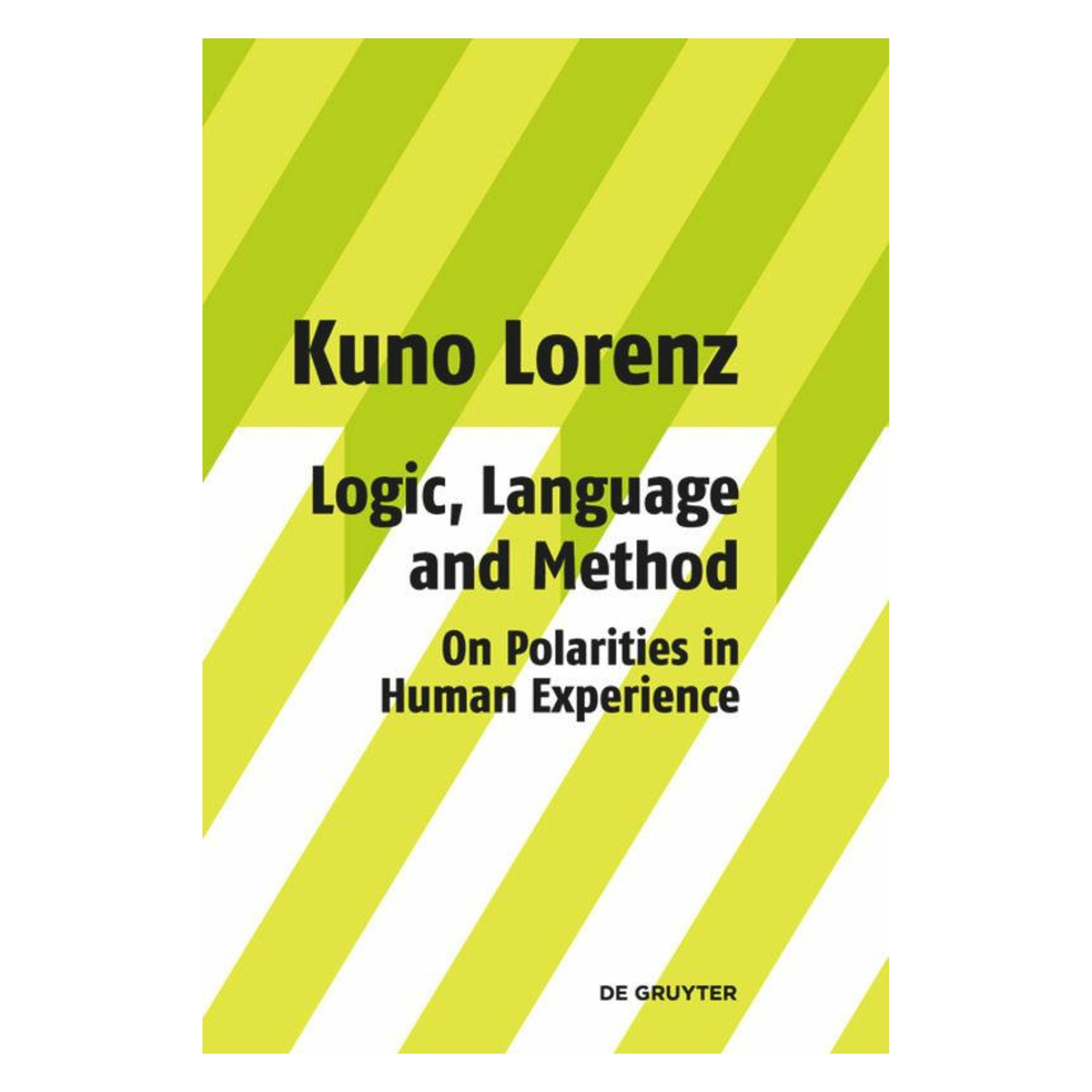 De Gruyter Logic, Language and Method - On Polarities in Human Experience (Englisch, Hardcover, Kuno Lorenz) (65899835)