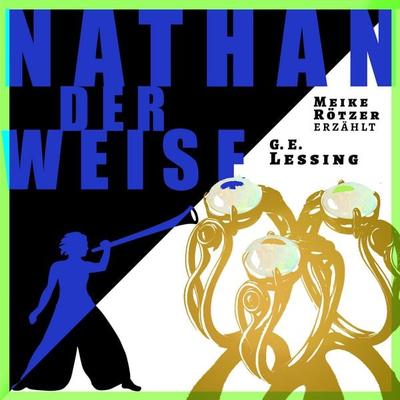 Nathan der Weise - Meike Rötzer,Gotthold Ephraim Lessing, Audio, 9783910473379