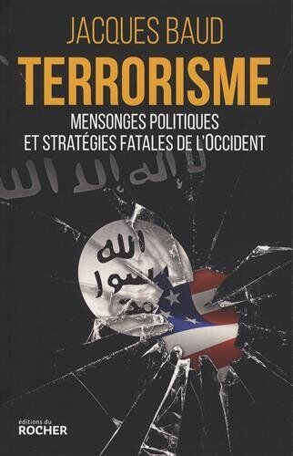 Jacques Baud - Terrorisme : mensonges politiques et stratégies fatales de l'Occident - Preis vom 11.10.2026 15:43:13 h