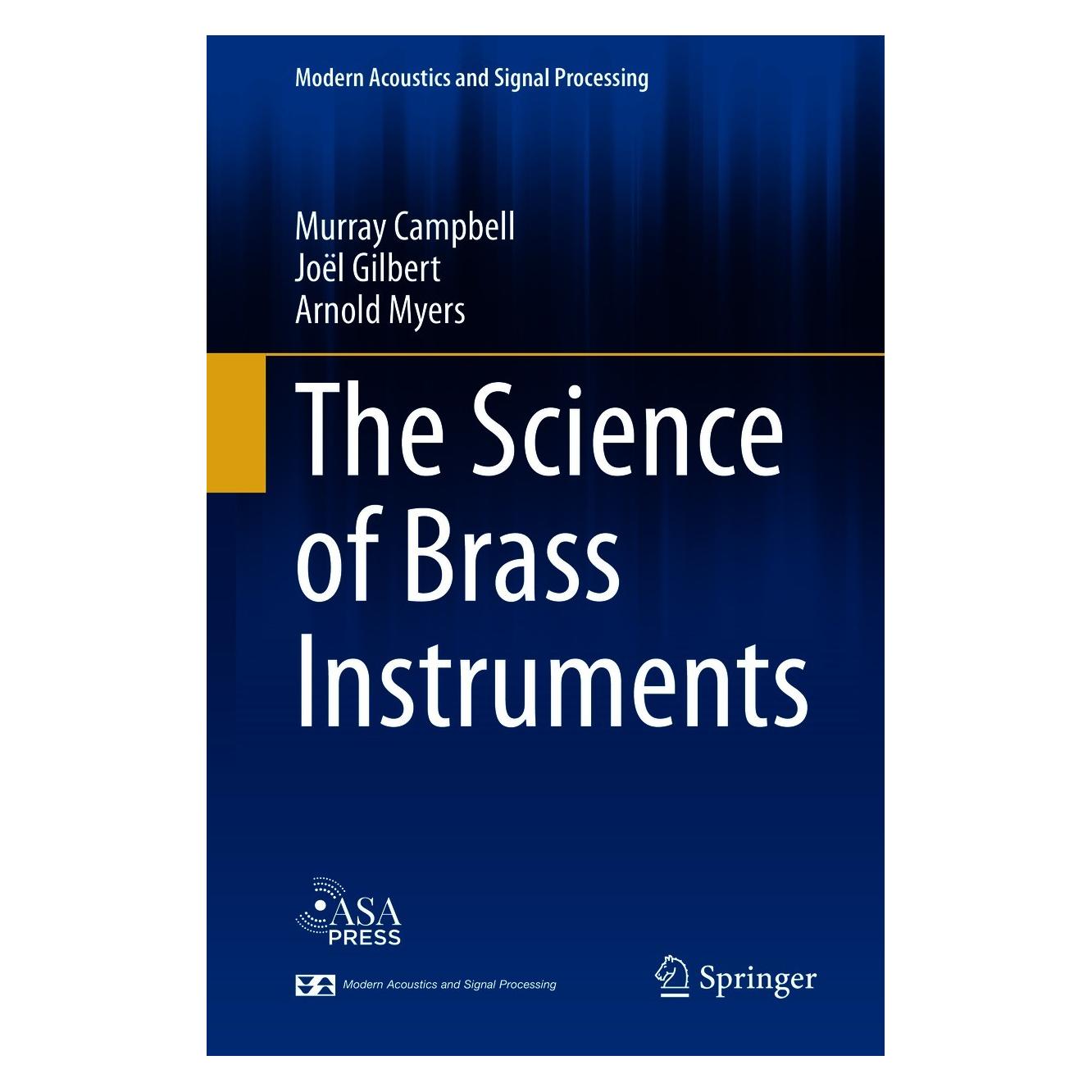 Springer The Science of Brass Instruments (Englisch, Hardcover, Arnold Myers, Joël Gilbert, Murray Campbell) (9783030556846)