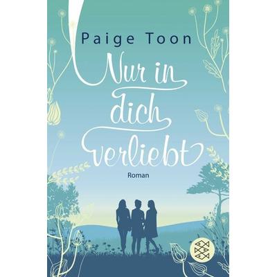 Nur in dich verliebt, Taschenbuch von Paige Toon, Fischer Taschenbuch Verlag