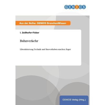 Bahnverkehr, Taschenbuch von I. Zeilhofer-Ficker, GRIN, 978-3-7379-5374-0