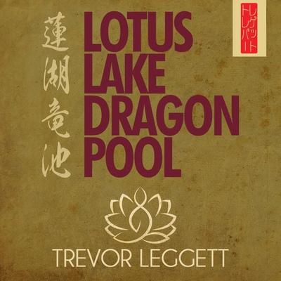 Lotus Lake Dragon Pool - Trevor Leggett, Audio, 4069828170148