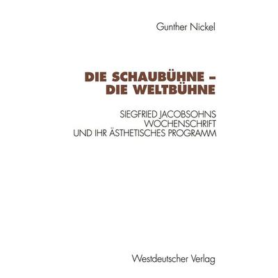 Die Schaubühne — Die Weltbühne, Taschenbuch von Gunther Nickel, VS Verlag für Sozialwissenschaften, 978-3-531-12810-8