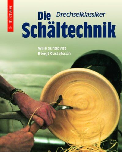 Wille Sunqvist - Drechselklassiker: Die Schältechnik: Erläuterung der alten Technik mit Beispielen und Vorlagen - Preis vom 18.10.2026 15:28:09 h