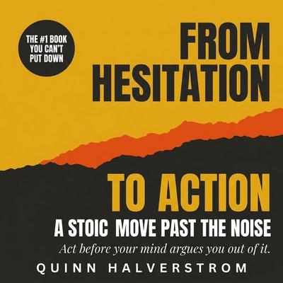 From Hesitation to Action - Quinn Halverstrom, Audio, 9798905809262