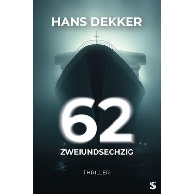 62, Taschenbuch von Hans Dekker, Suspense Verlag, 978-3-910463-55-4