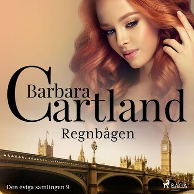 Regnbågen - Den eviga samlingen 9 (oförkortat) - Barbara Cartland, Audio, 9788711502433