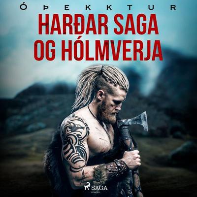Harðar saga og Hólmverja - Óþekktur, Audio, 9788726516357
