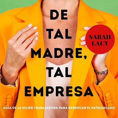 De tal madre, tal empresa - Sarah Lacy, Audio, 9789180900669
