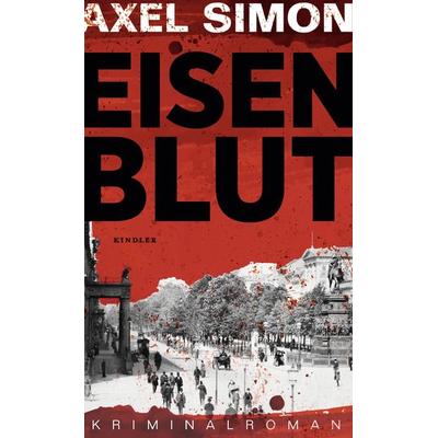 Eisenblut, Gebundene Ausgabe von Axel Simon, Rowohlt Kindler