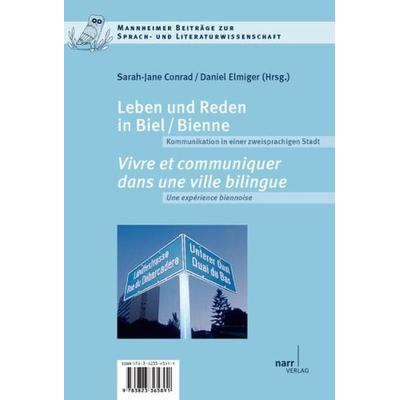 Leben und Reden in Biel/Bienne. Vivre et communiquer dans une ville bilingue, Taschenbuch von Sarah-Jane Conrad, Narr Francke Attempto,