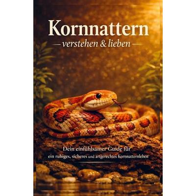 Kornnattern verstehen & lieben, Taschenbuch von L. Koref, Bookmundo, 978-94-038-8434-9