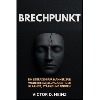 BRUCHPUNKT, Taschenbuch von Victor D. Heinz, Independently Published
